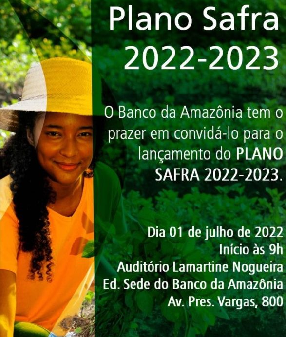 Novo Plano Safra 2022 2023 Basa vai destinar R 9 BI para a Amazônia