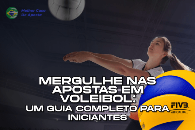 Mergulhe Nas Apostas Em Voleibol Um Guia Completo Para Iniciantes